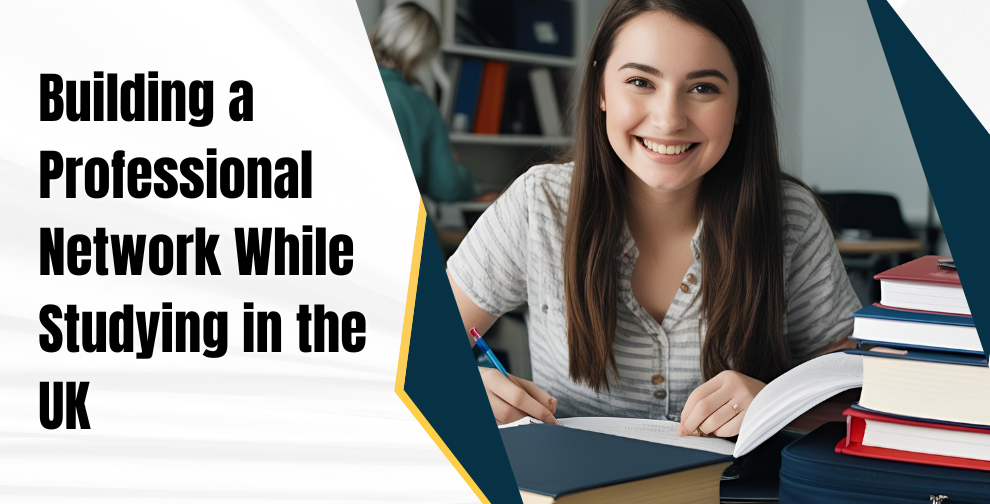 Building a Professional Network While Studying in the UK